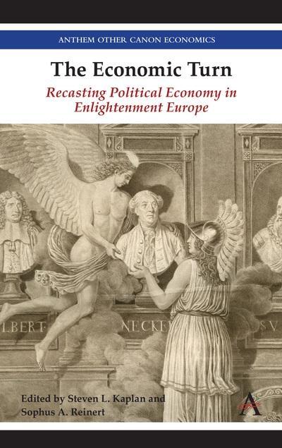 The Economic Turn "Recasting Political Economy in Enlightenment Europe"