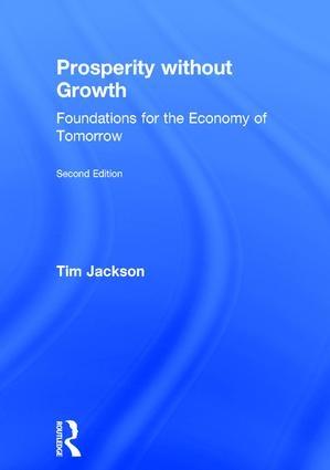 Prosperity without Growth "Foundations for the Economy of Tomorrow"