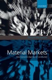 Material Markets "How Economic Agents are Constructed"