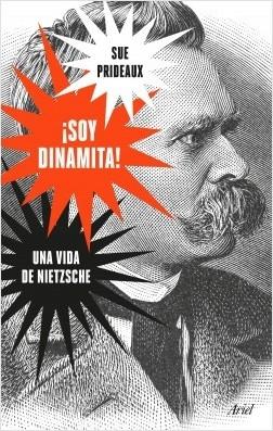 ¡Soy dinamita! "Una vida de Nietzsche"