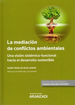 Mediación de conflictos ambientales "Una Visión Sistémico-Funcional hacia el Desarrollo Sostenible"