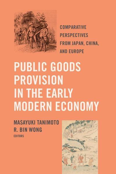 Public Goods Provision in the Early Modern Economy  "Comparative Perspectives from Japan, China, and Europe "