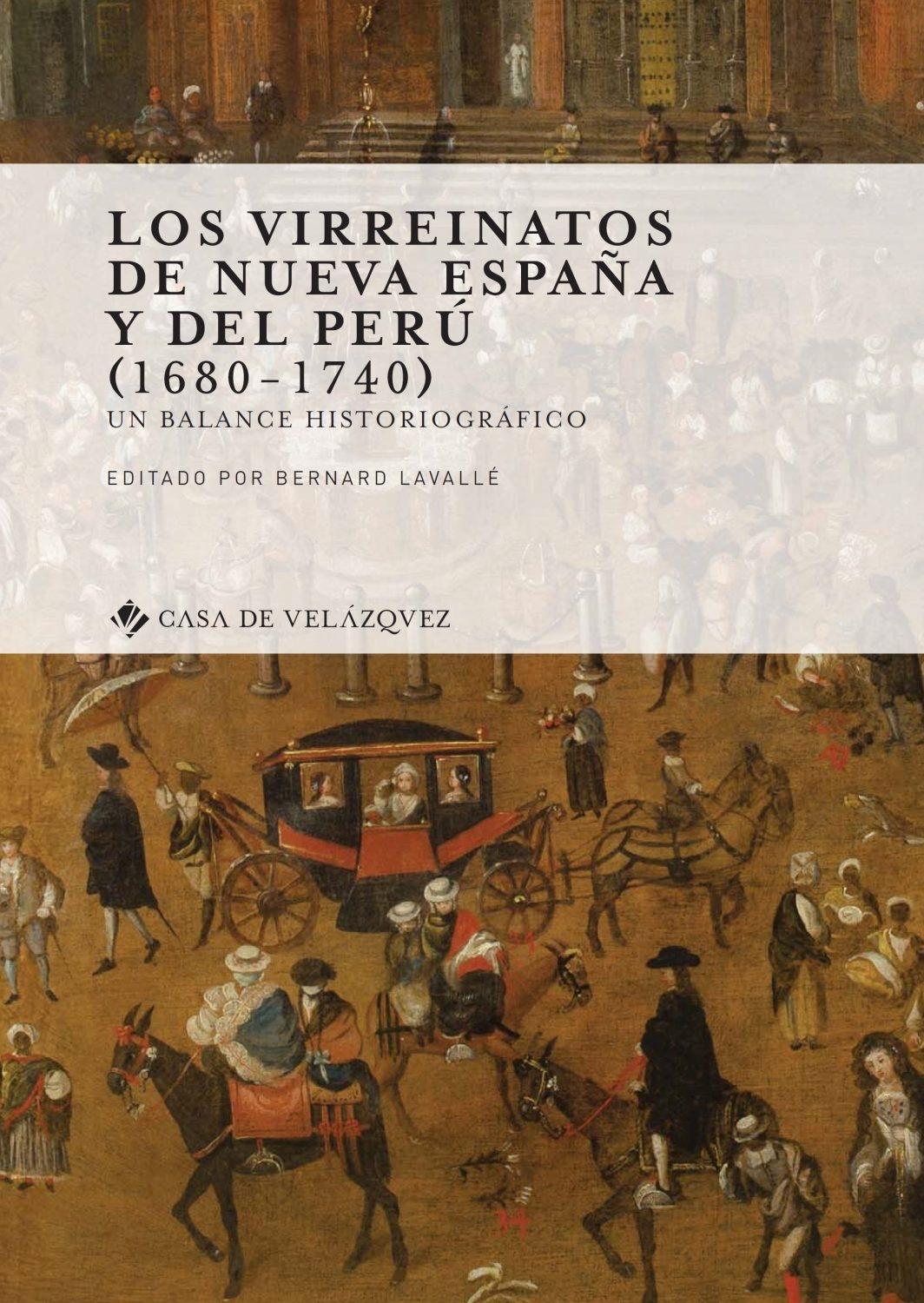Los virreinatos de Nueva España y del Perú (1680-1740)  "Un balance historiográfico "