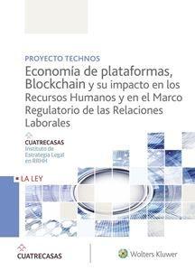 Proyecto Technos. Economía de plataformas, Blockchain "y su impacto en los recursos humanos y en el marco regulatorio de las relaciones laborales"