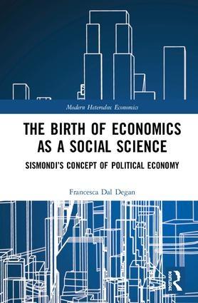 The Birth of Economics as a Social Science "Sismondis Concept of Political Economy"