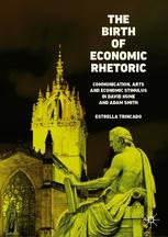 The Birth of Economic Rhetoric "Communication, Arts and Economic Stimulus in David Hume and Adam Smith"