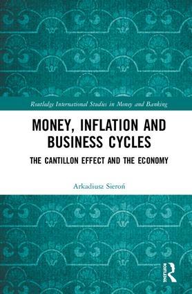 Money, Inflation and Business Cycles "The Cantillon Effect and the Economy"