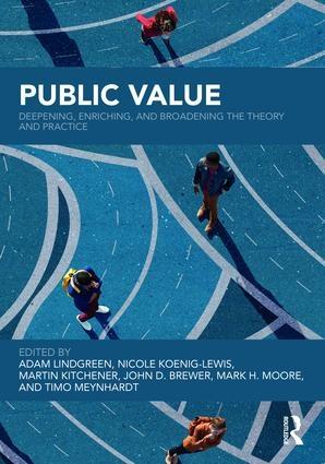 Public Value "Deepening, Enriching, and Broadening the Theory and Practice"