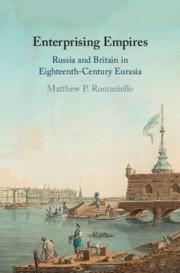 Enterprising Empires "Russia and Britain in Eighteenth-Century Eurasia"