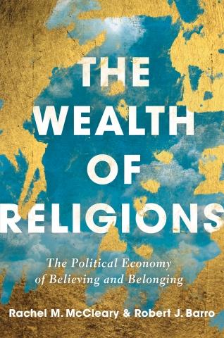The Wealth of Religions "The Political Economy of Believing and Belonging"