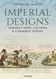 Imperial Designs "The Ships, Colonies and Commerce Tokens of Canada "