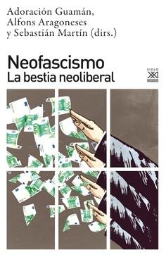 Neofascismo "La bestia neoliberal"