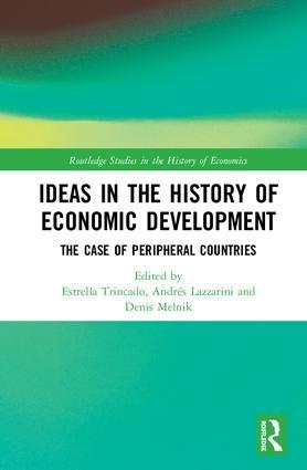 Ideas in the History of Economic Development "The Case of Peripheral Countries"