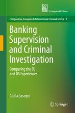 Banking Supervision and Criminal Investigation "Comparing the EU and US Experiences"