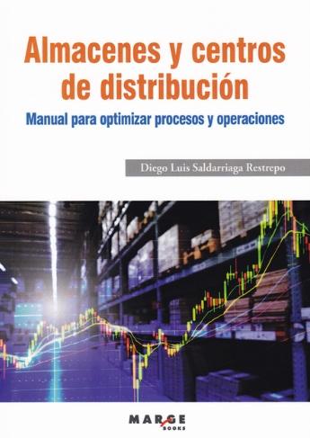Almacenes y centros de distribución "Manual para optimizar porcesos y operaciones"