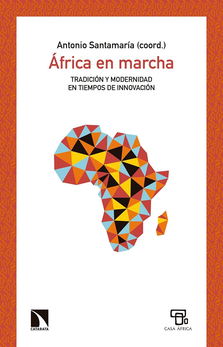 África en marcha "Tradición y modernidad en tiempos de innovación"