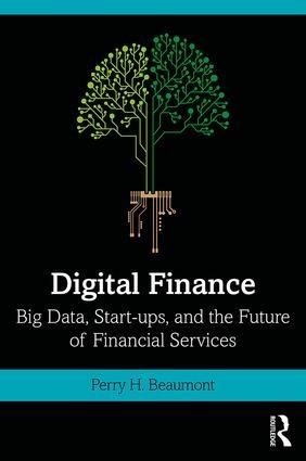 Digital Finance "Big Data, Start-ups, and the Future of Financial Services"