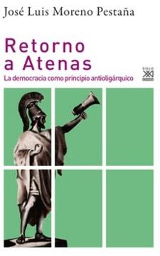 Retorno a Atenas "La democracia como principio antiolárquico"