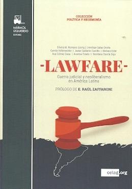 Lawfare "Guerra judicial y neoliberalismo en América Latina"