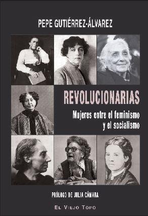 Revolucionarias "Mujeres entre el feminismo y el socialismo"