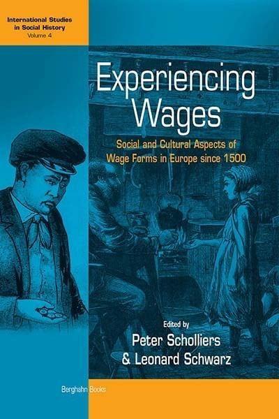Experiencing Wages "Social and Cultural Aspects of Wage Forms in Europe Since 1500"