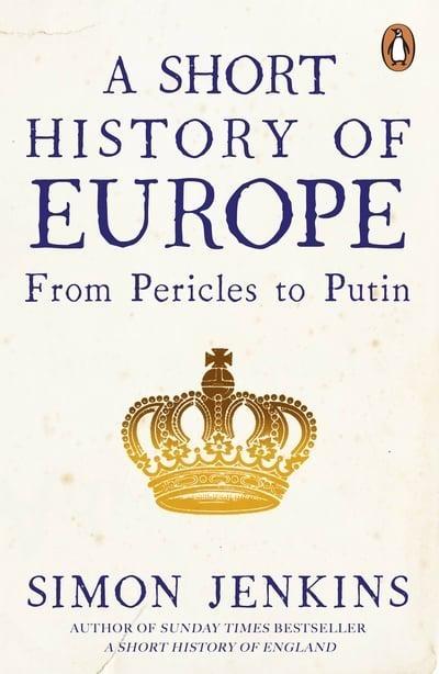 A Short History of Europe "From Pericles to Putin "