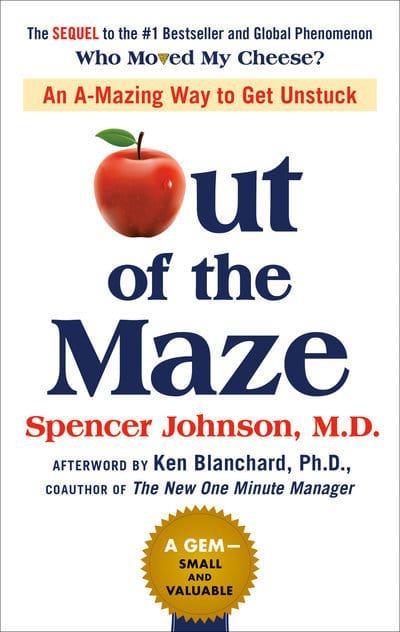 Out of the Maze "An A-Mazing Way to Get Unstuck"