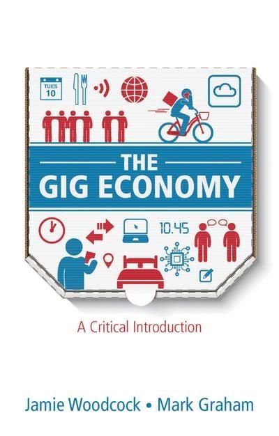 The Gig Economy "A Critical Introduction "
