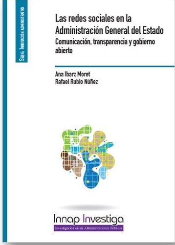 Las redes sociales en la Administración General del Estado "Comunicación transparencia y gobierno abierto"