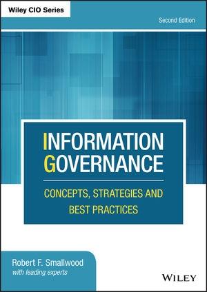 Information Governance "Concepts, Strategies and Best Practices"
