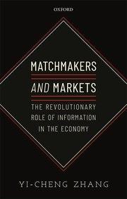 Matchmakers and Markets "The Revolutionary Role of Information in the Economy"