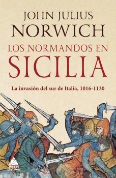 Los normandos en Sicilia "La invasión del sur de Italia 1016-1130"