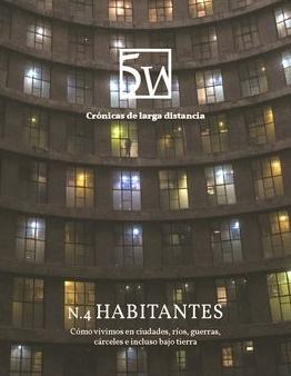 Revista 5W nº 4 - Habitantes "Cómo vivimos en ciudades, ríos, guerras, cárceles e incluso bajo tierra"