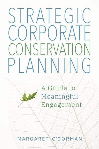 Strategic Corporate Conservation Planning "A Guide to Meaningful Engagement "