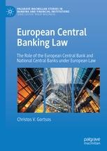 European Central Banking Law "The Role of the European Central Bank and National Central Banks under European Law"