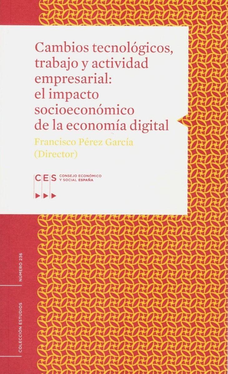 Cambios tecnológicos, trabajo y actividad empresarial: impactos socioeconómicos de la economía digital 