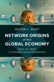 Network Origins of the Global Economy "East vs. West in a Complex Systems Perspective"
