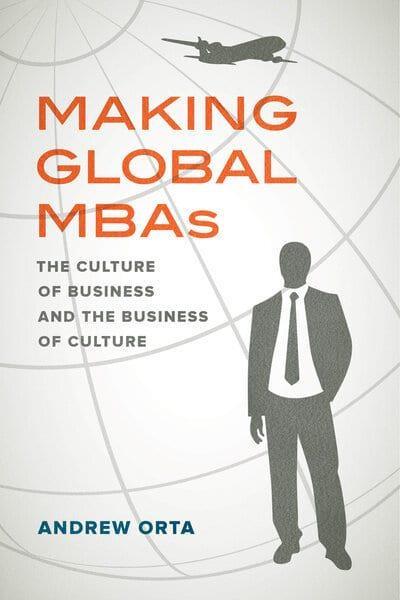 Making Global MBAs "The Culture of Business and the Business of Culture"