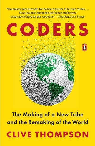 Coders "The Making of a New Tribe and the Remaking of the World "