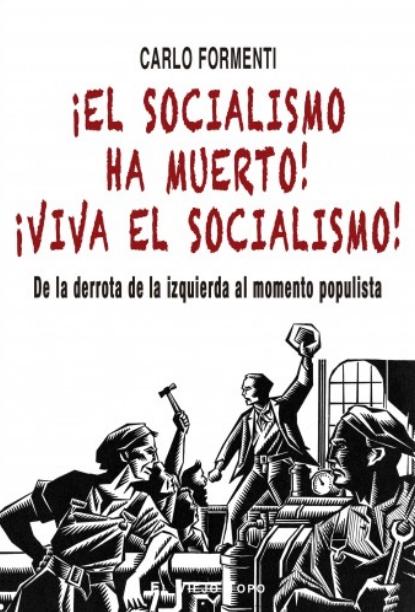 El socialismo ha muerto, viva el socialismo "De la derrota de la izquierda al momento populista"