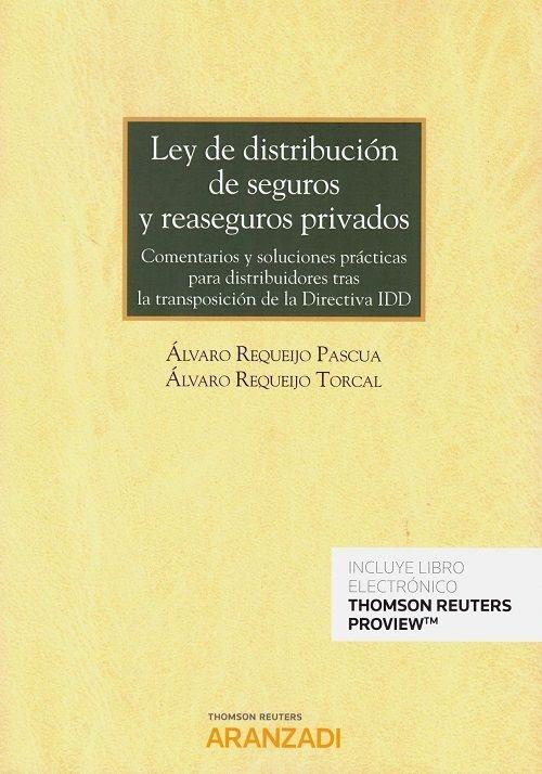 Ley de distribución de seguros y reaseguros privados "Comentarios y soluciones prácticas para distribuidores tras la transposición de la directiva IDD"