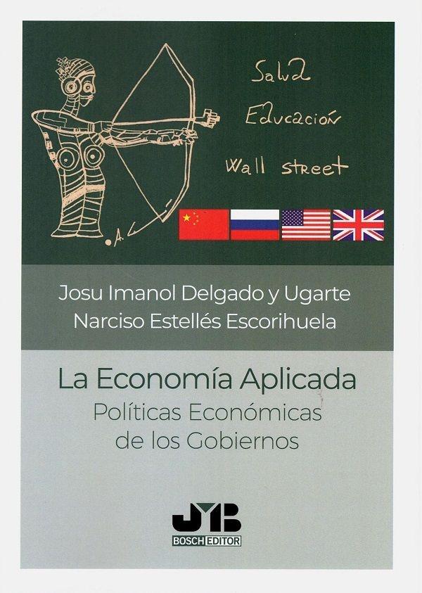 La economía aplicada "Políticas económicas de los gobiernos "