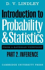 Introduction to Probability and Statistics from a Bayesian Viewpoint "Part 2. Inference"