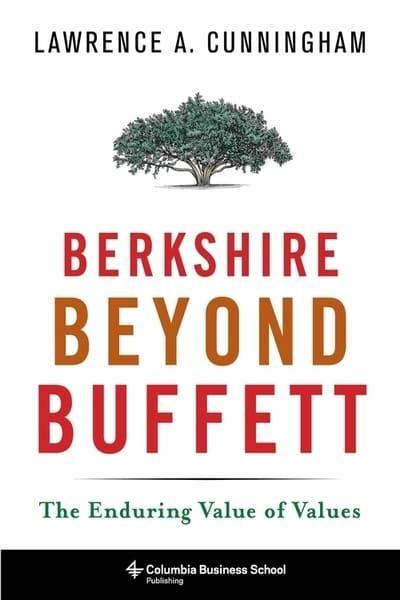 Berkshire Beyond Buffett  "The Enduring Value of Values"