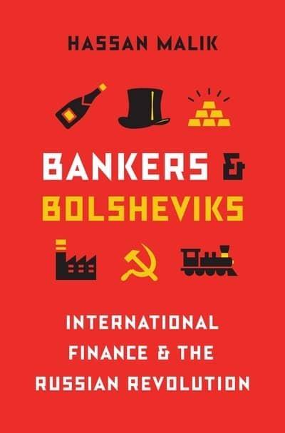 Bankers and Bolsheviks "International Finance and the Russian Revolution "