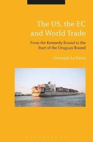 The US, the EC and World Trade "From the Kennedy Round to the Start of the Uruguay Round"