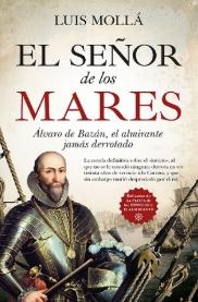 El señor de los mares "Álvaro de Bazán, el almirante jamás derrotado"