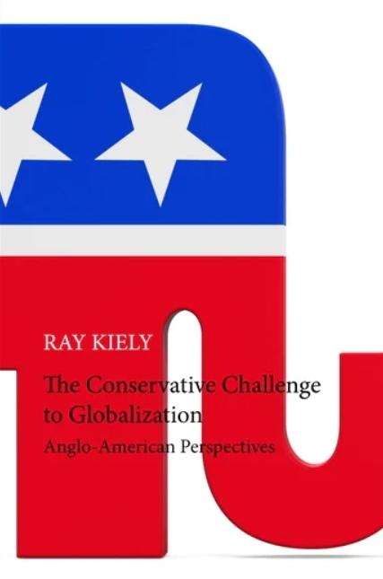 The Conservative Challenge to Globalization "Anglo-American Perspectives"