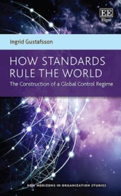 How Standards Rule the World "The Construction of a Global Control Regime"