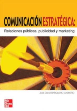 Comunicacion estrategica "Relaciones públicas, publicidad y marketing"